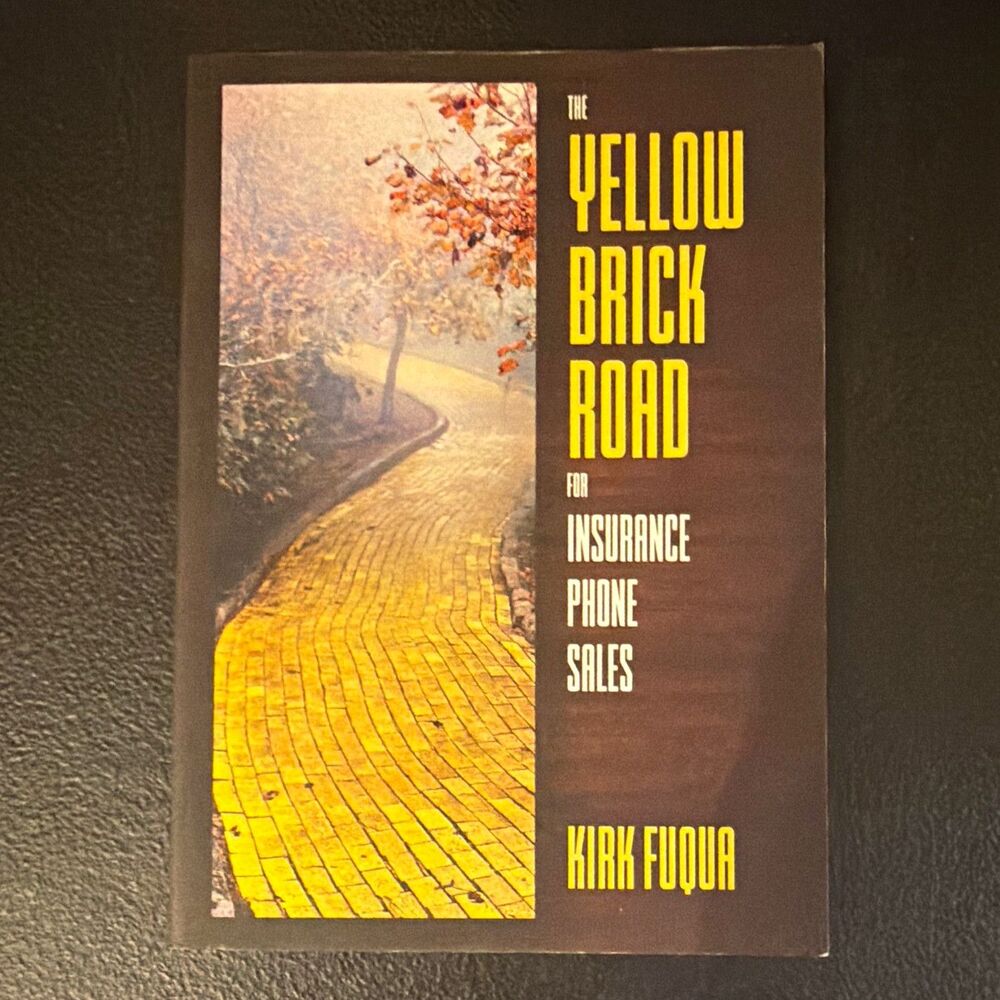 Kirk Fuqua The Yellow Brick Road for Insurance Phone Sales Paperback 2019